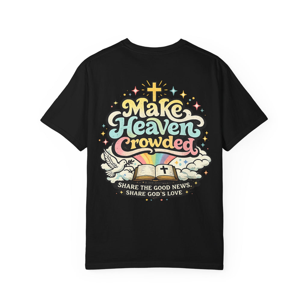 Make Heaven Crowded Tee