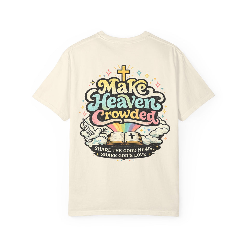 Make Heaven Crowded Tee