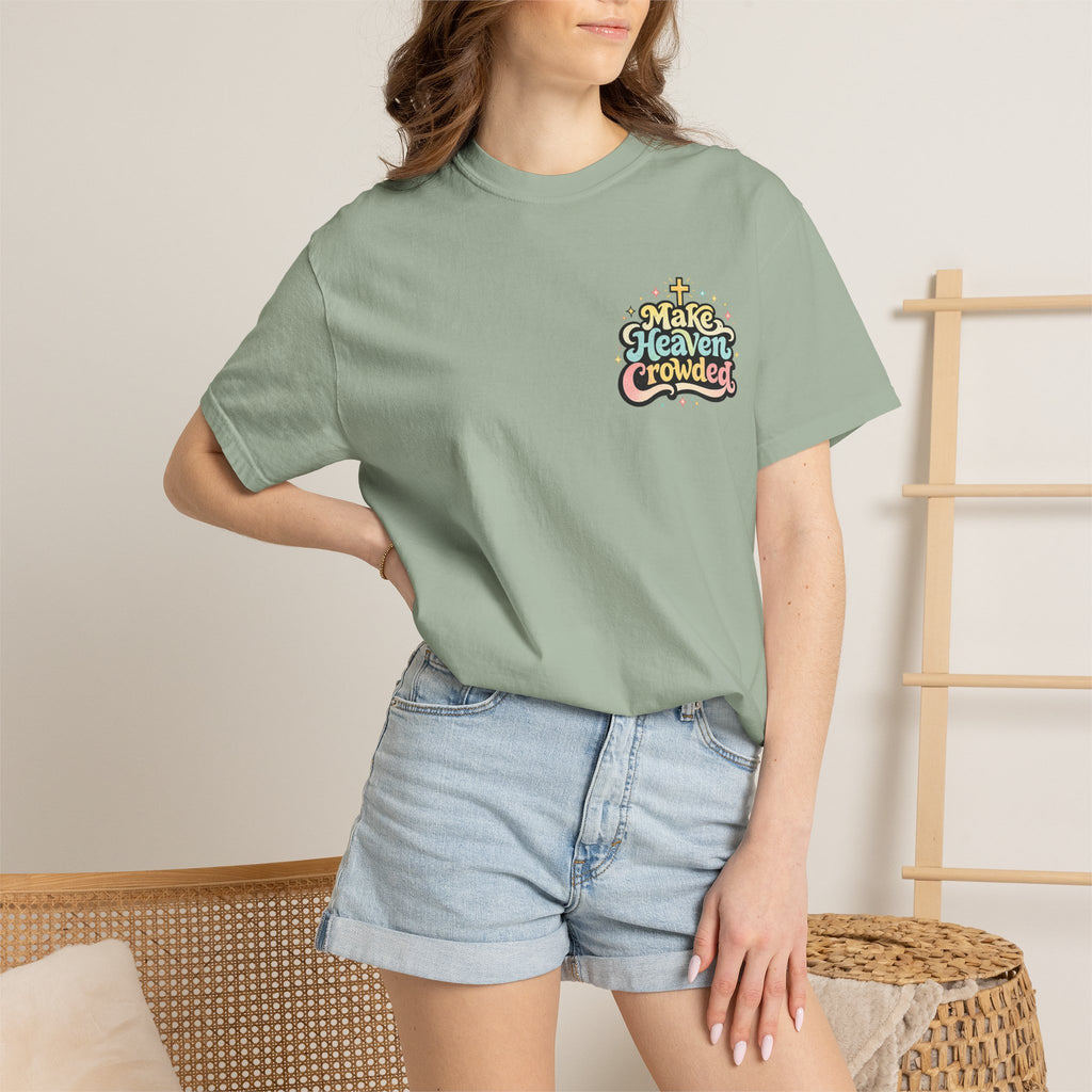 Make Heaven Crowded Tee