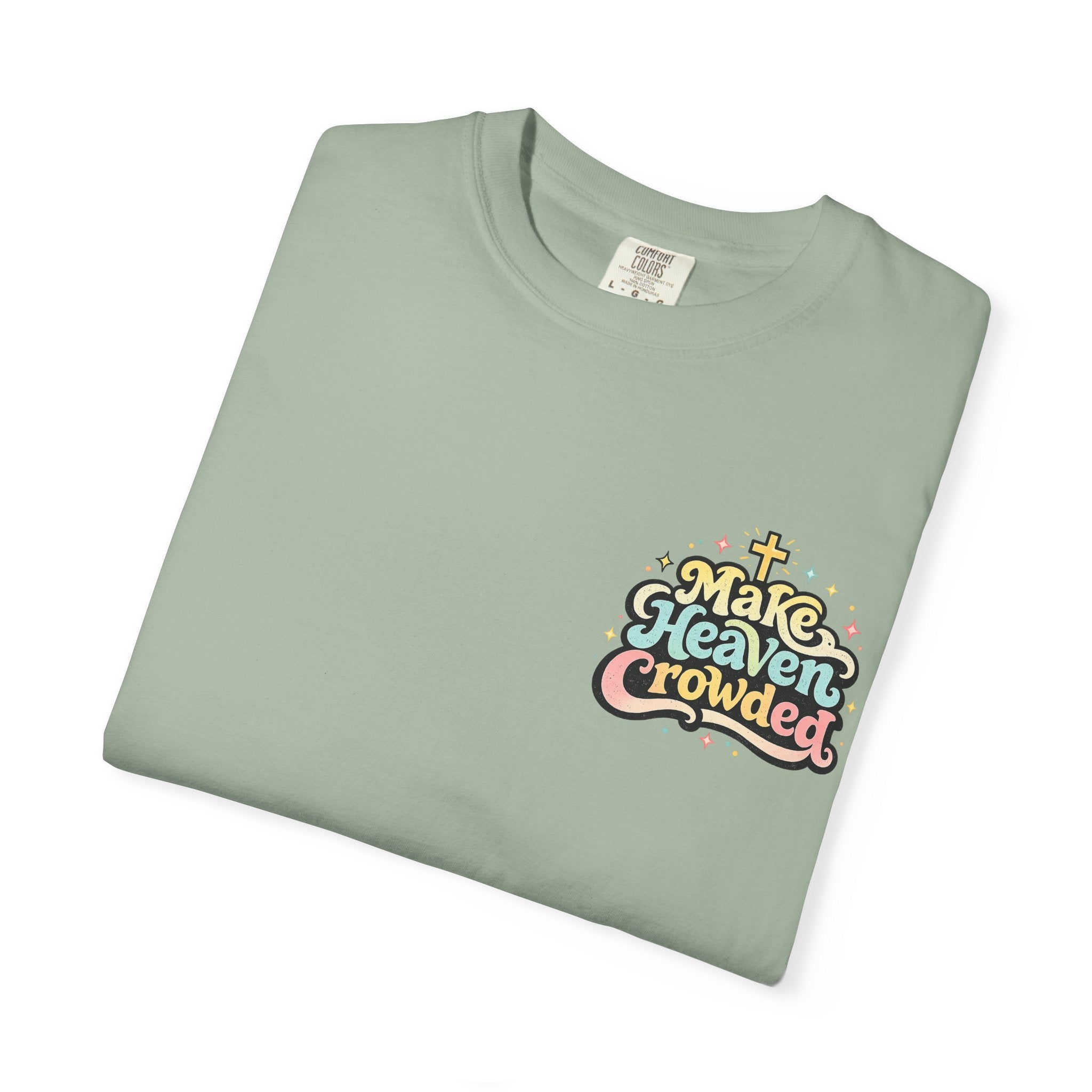 Make Heaven Crowded Tee