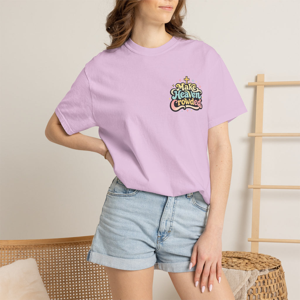 Make Heaven Crowded Tee