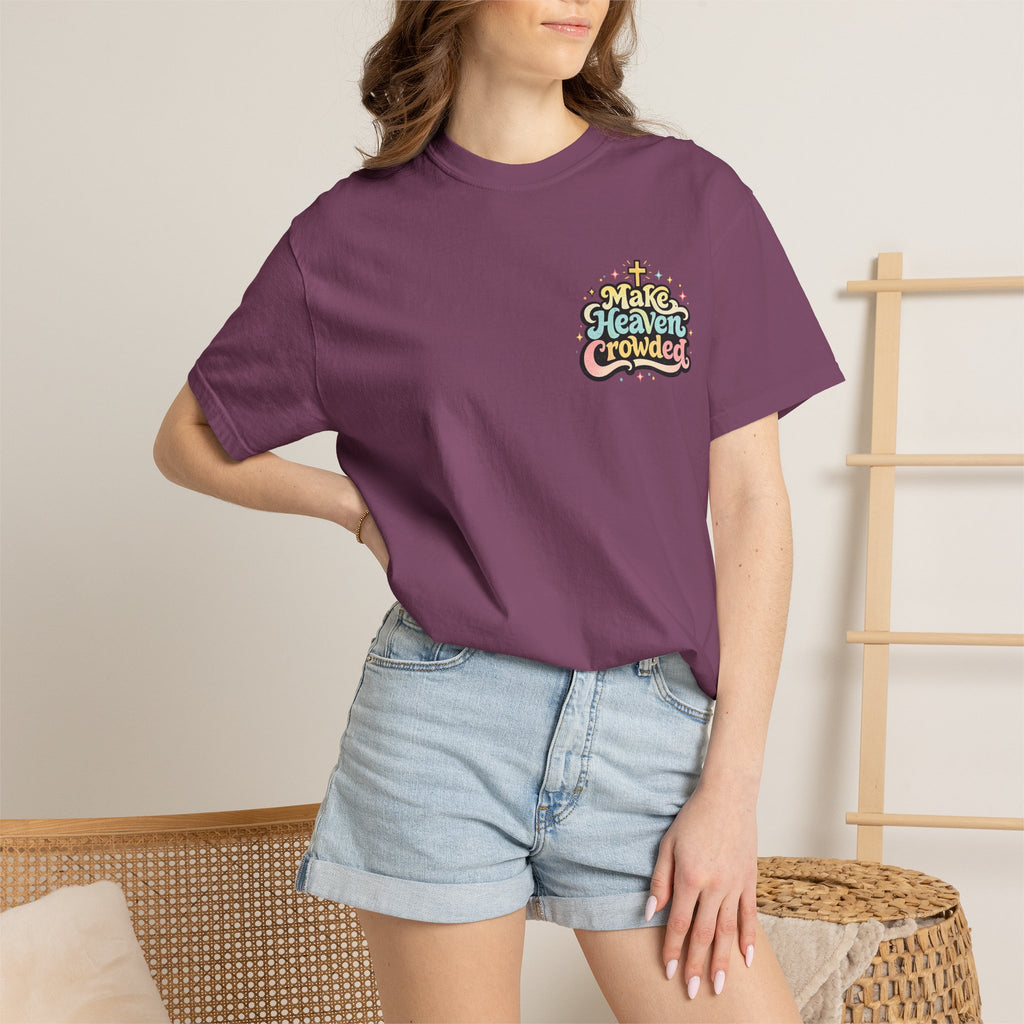 Make Heaven Crowded Tee