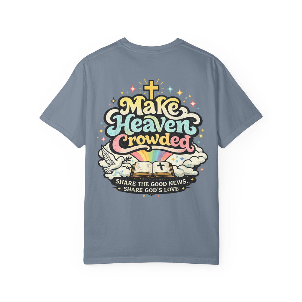 Make Heaven Crowded Tee