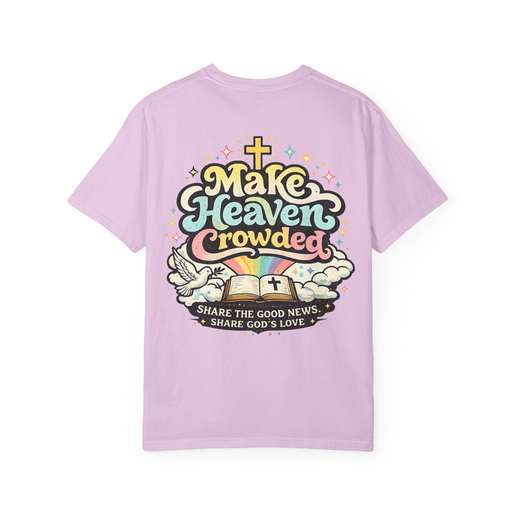 Make Heaven Crowded Tee