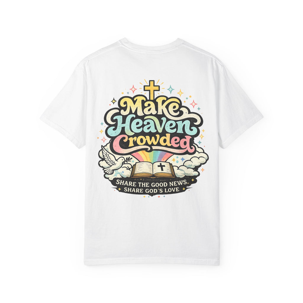 Make Heaven Crowded Tee