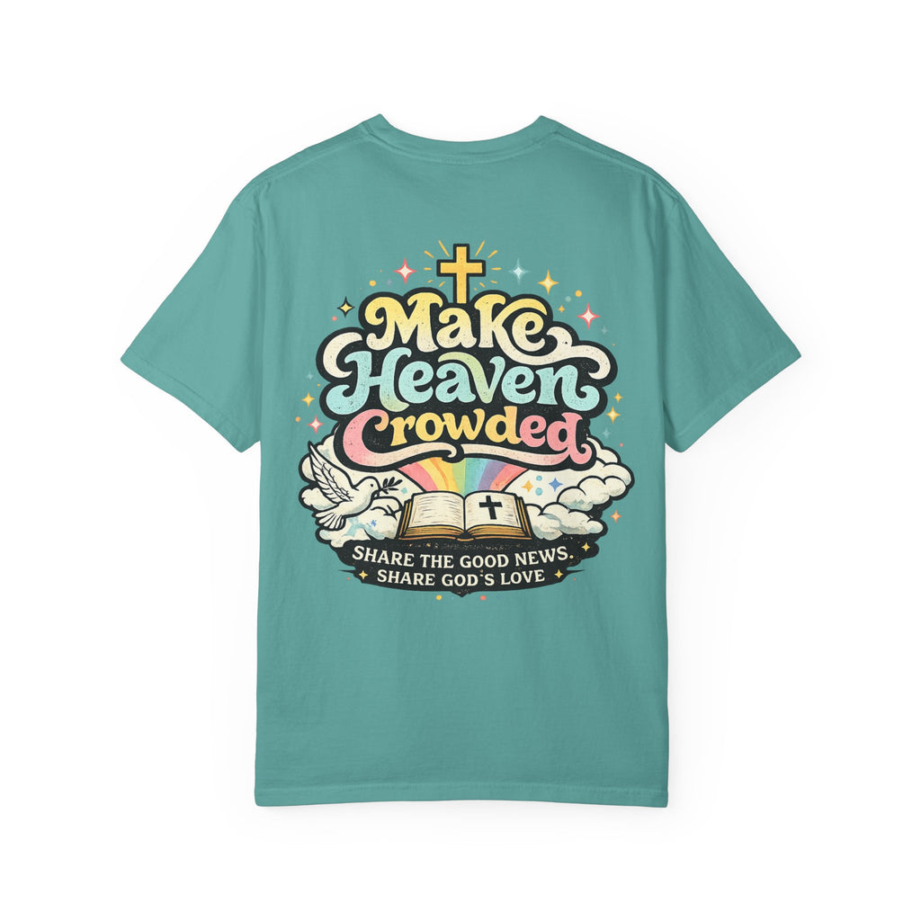 Make Heaven Crowded Tee
