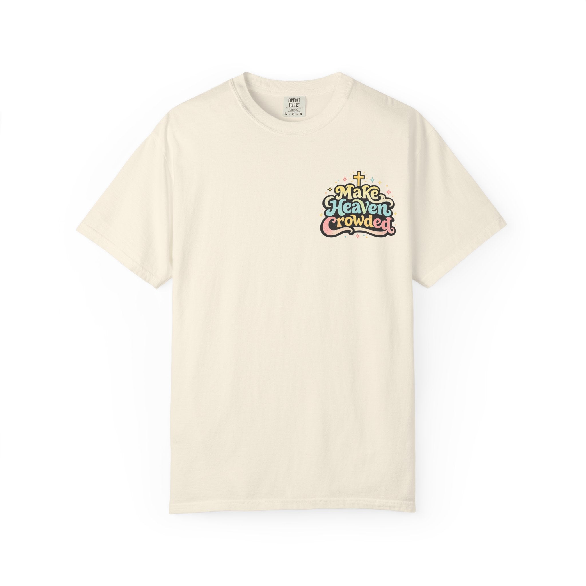 Make Heaven Crowded Tee