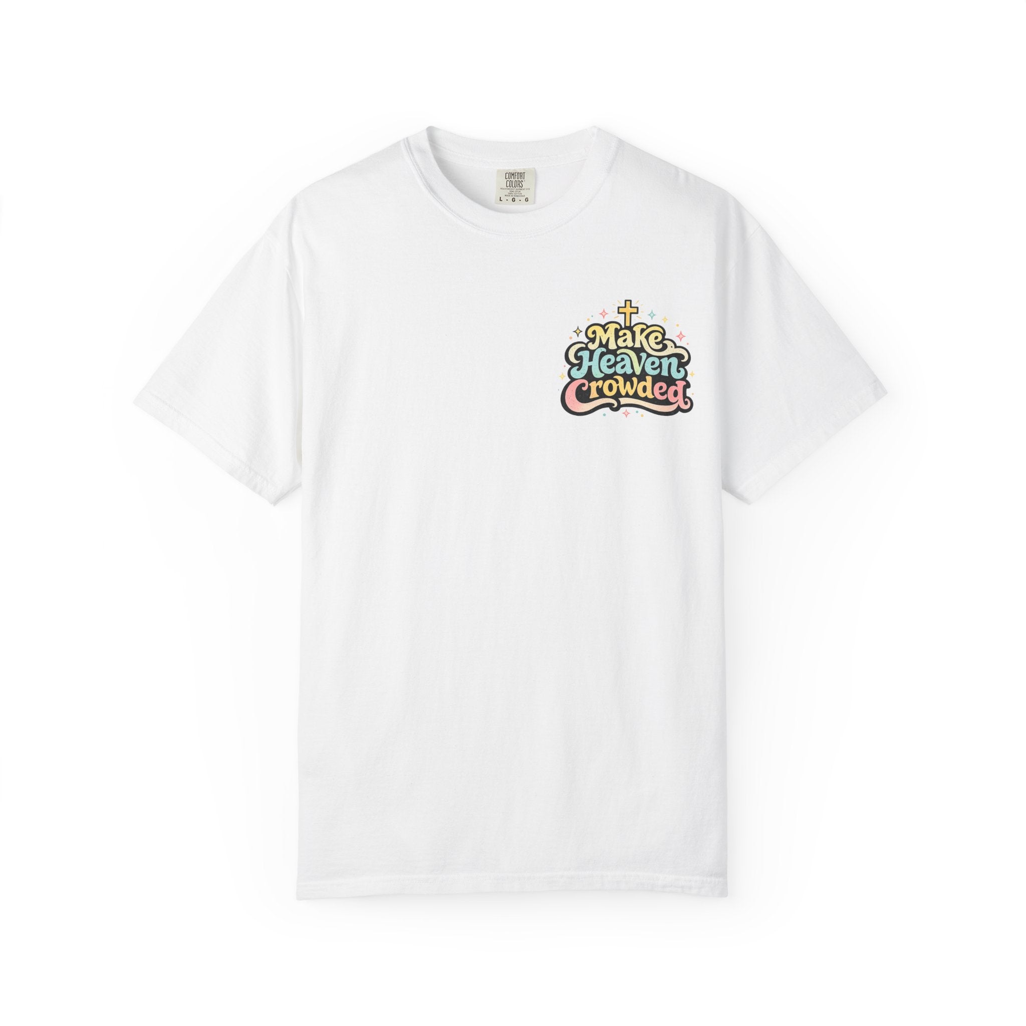 Make Heaven Crowded Tee
