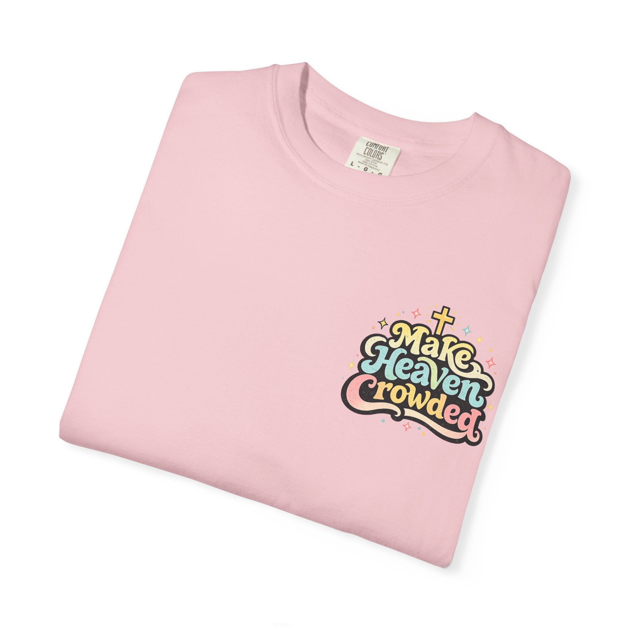 Make Heaven Crowded Tee