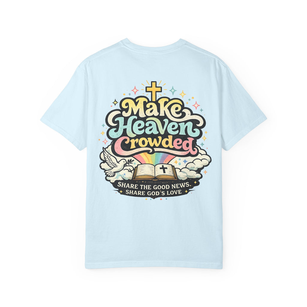 Make Heaven Crowded Tee