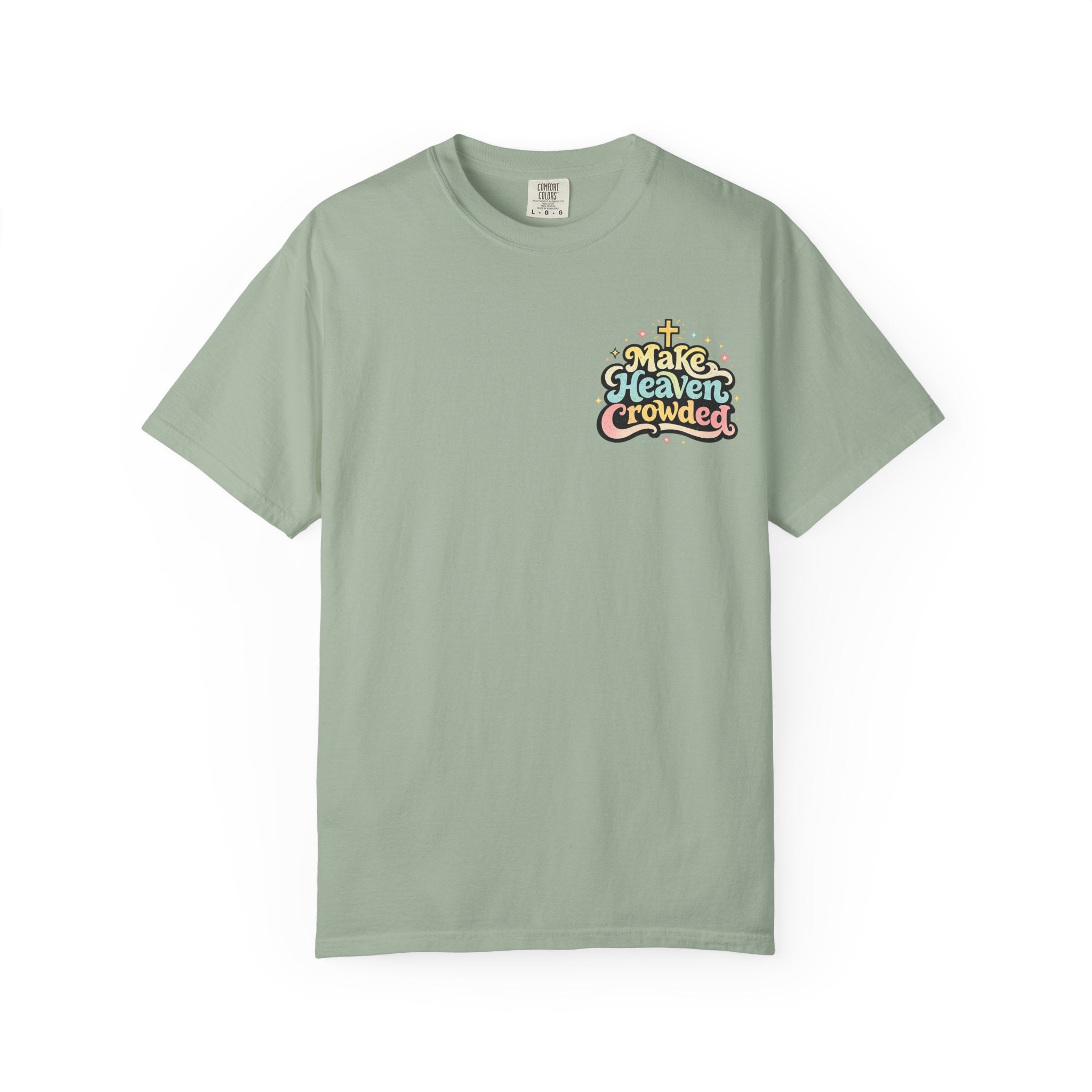 Make Heaven Crowded Tee