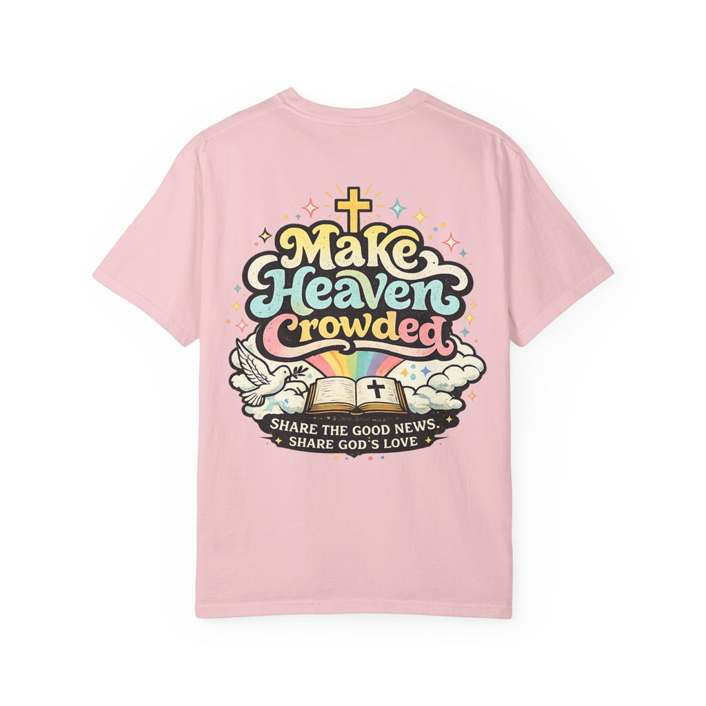 Make Heaven Crowded Tee